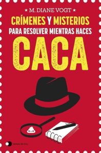 Portada del libro Crímenes y misterios para resolver mientras haces caca