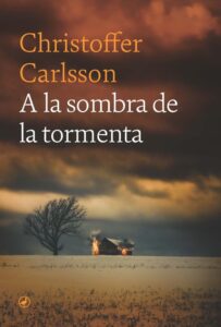 A la sombra de la tormenta reseña del libro de Christoffer Carlsson