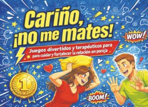 Portada del libro Cariño, ¡No Me Mates! juegos terapéuticos para fortalecer la relación en pareja