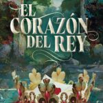 Portada del libro El corazón del rey de Karine Bernal Lobo
