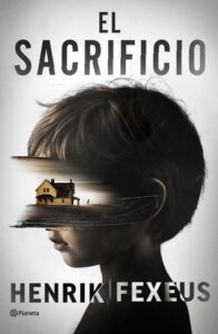 Portada del libro El sacrificio de Henrik Fexeus, novela de suspense psicológico