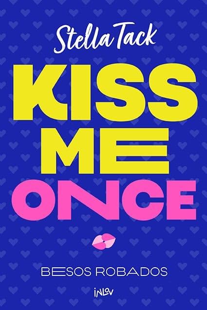 Portada del libro Kiss Me Once de Stella Tack, novela romántica contemporánea intensa