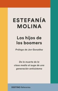 Portada del libro Los hijos de los boomers de Estefanía Molina ensayo generacional