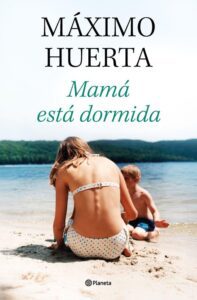 Portada del libro Mamá está dormida de Máximo Huerta