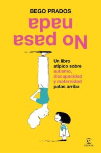 Portada del libro No pasa nada de Bego Prados sobre autismo y maternidad
