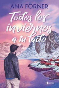 Todos los inviernos a tu lado reseña del libro de Ana Forner