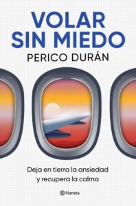 Portada del libro Volar sin miedo de Perico Durán para superar la ansiedad al volar