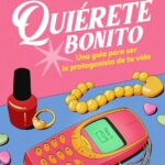 Portada del libro Quiérete bonito de Paula Orell sobre amor propio y autoestima