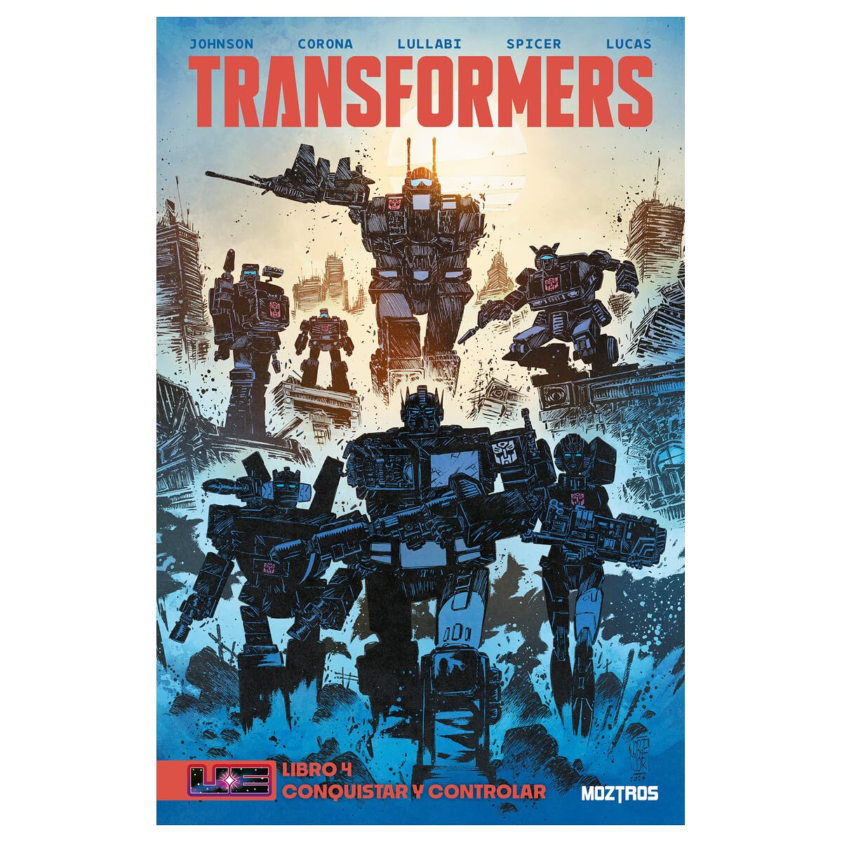 Portada del cómic Transformers 04 Conquistar y controlar de Daniel Warren Johnson