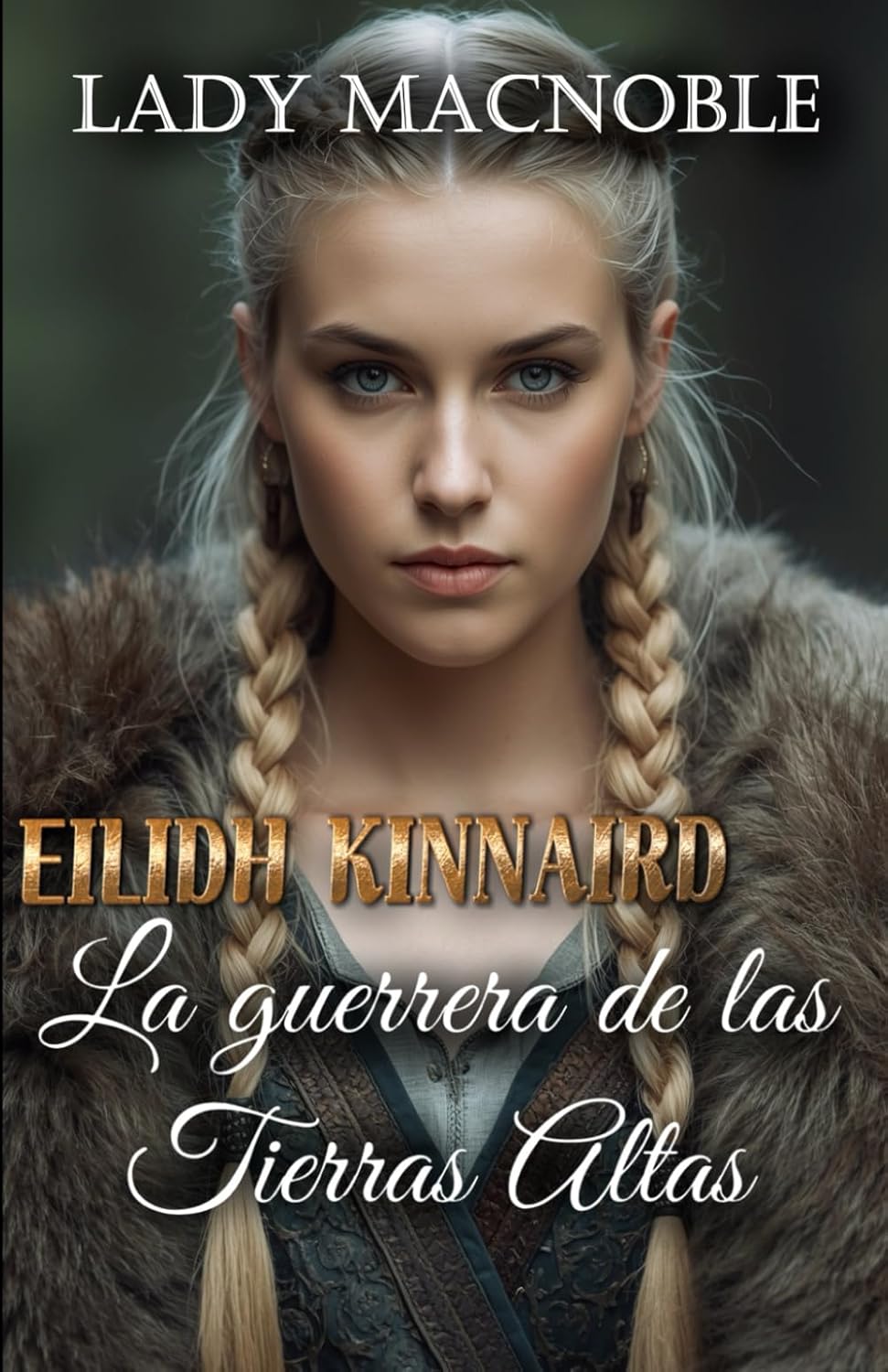 Portada de EILIDH KINNAIRD: La guerrera de las Tierras Altas – novela histórica y romance escocés