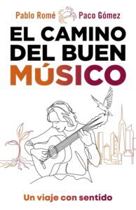 Portada del libro El Camino del Buen Músico de Pablo Romé