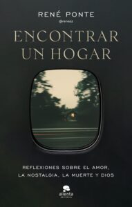 Portada del libro Encontrar un hogar de René Ponte sobre identidad y crecimiento personal