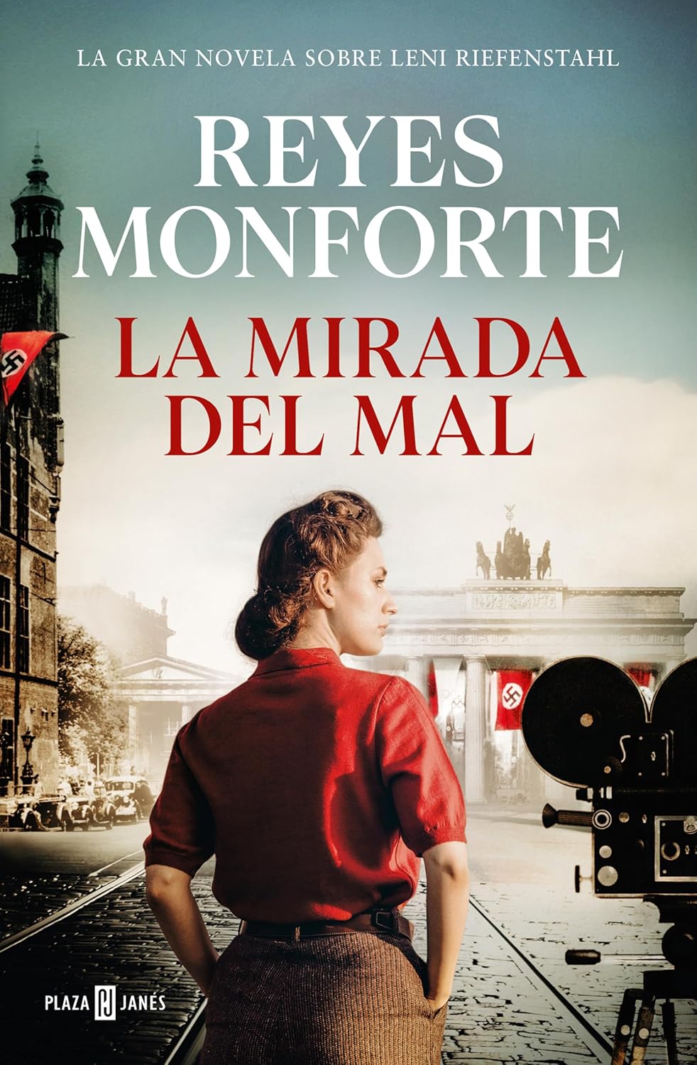 Portada del libro La mirada del mal de Reyes Monforte novela histórica sobre Leni Riefenstahl