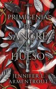 Portada del libro La Primigenia de Sangre y Hueso de Jennifer L Armentrout saga De Sangre y Cenizas