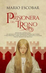 Portada del libro La prisionera del trono de Mario Escobar sobre Isabel la Católica
