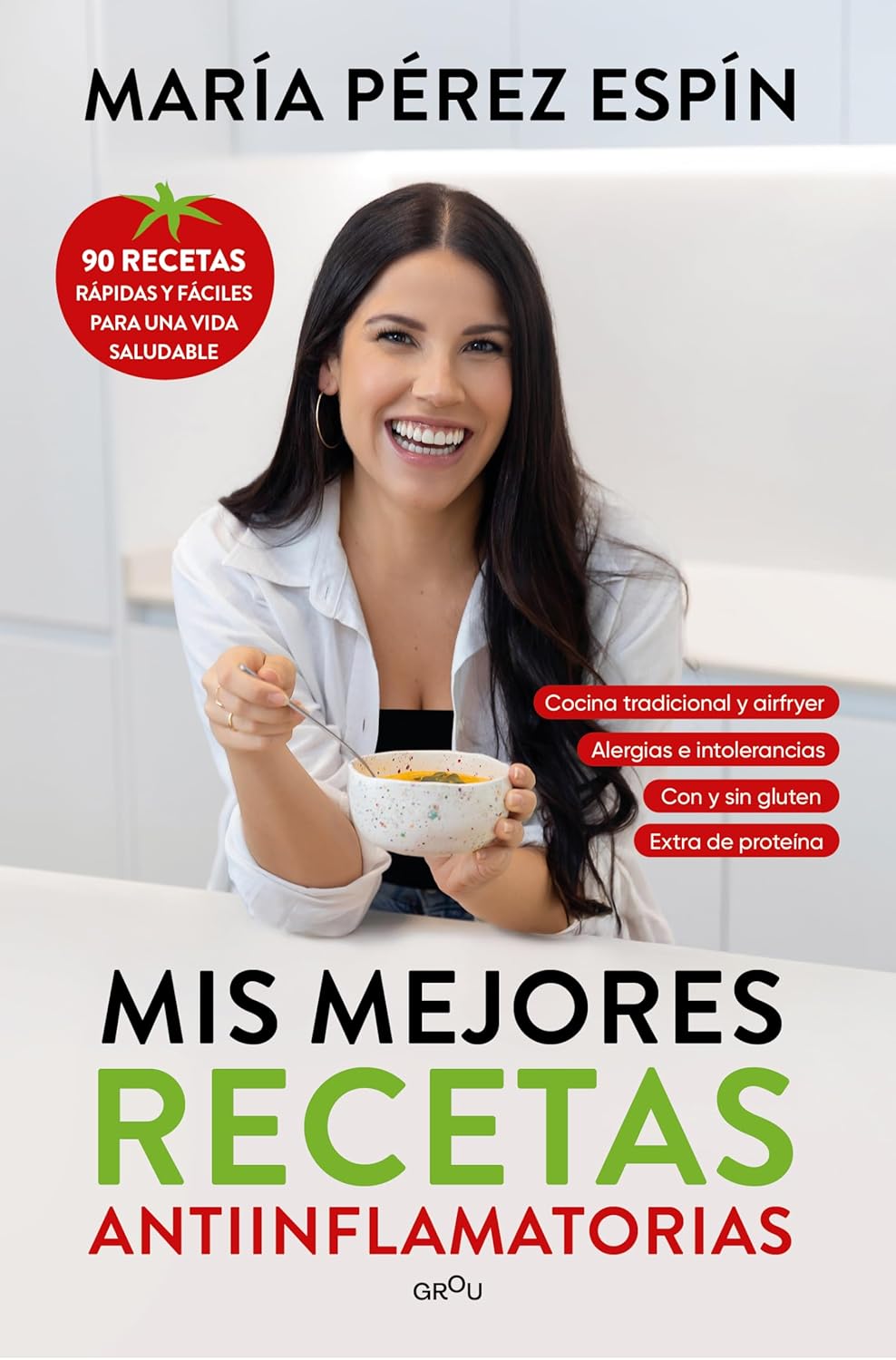Portada del libro Mis mejores recetas antiinflamatorias de María Pérez Espín con 90 recetas saludables