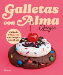 Portada del libro Galletas con Alma de Alma Obregón con recetas de galletas caseras