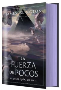 Portada del libro La fuerza de pocos de James Islington fantasía épica y academia mágica