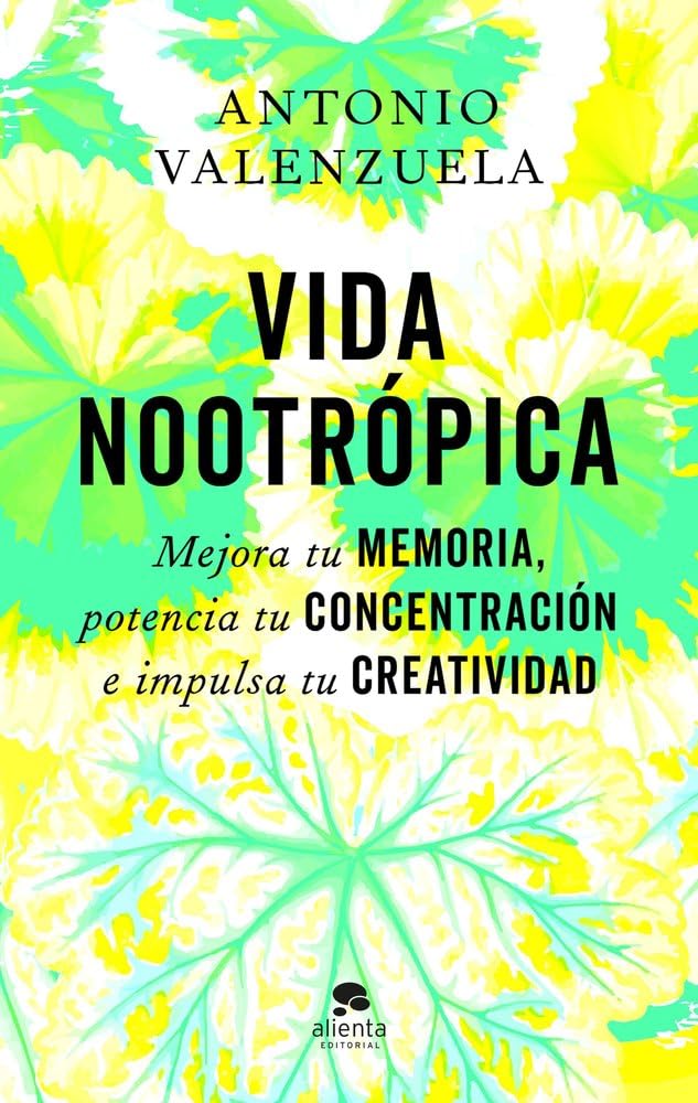 Portada del libro Vida nootrópica de Antonio Valenzuela sobre potenciadores cognitivos
