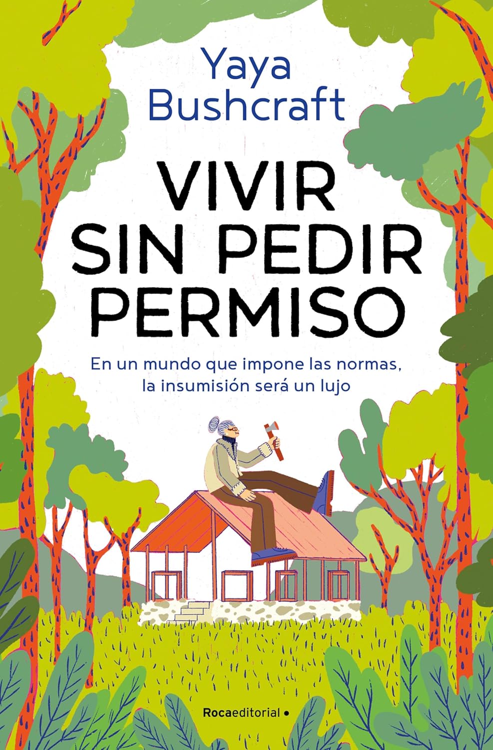 Portada del libro Vivir sin pedir permiso de Yaya Bushcraft sobre libertad y superación personal