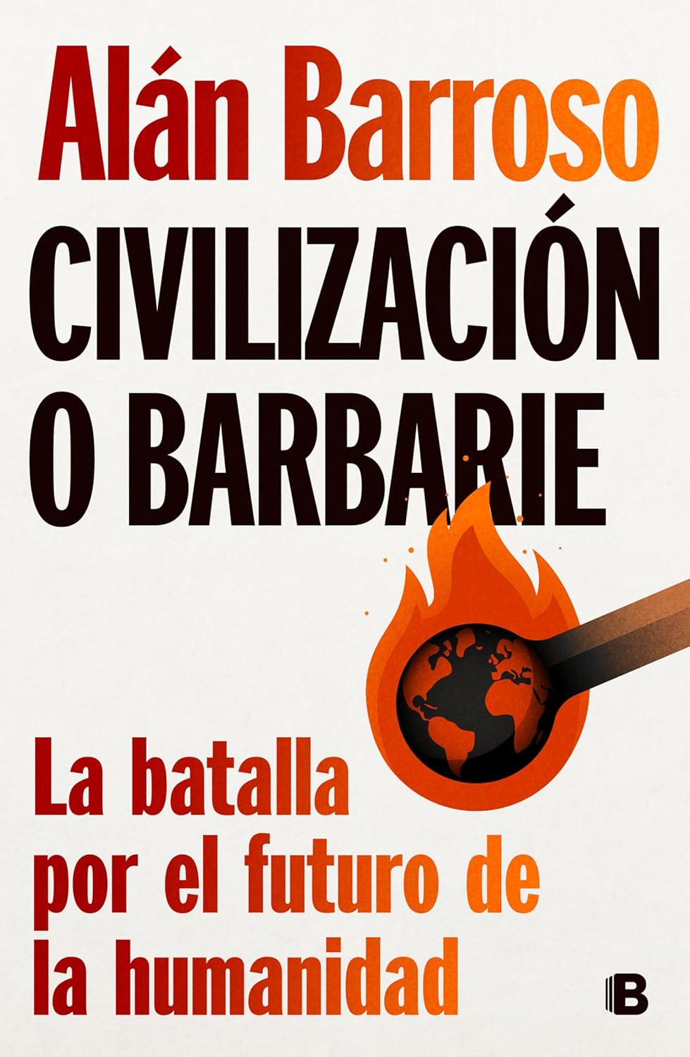 Portada Civilización o barbarie Alán Barroso libro ensayo político actual