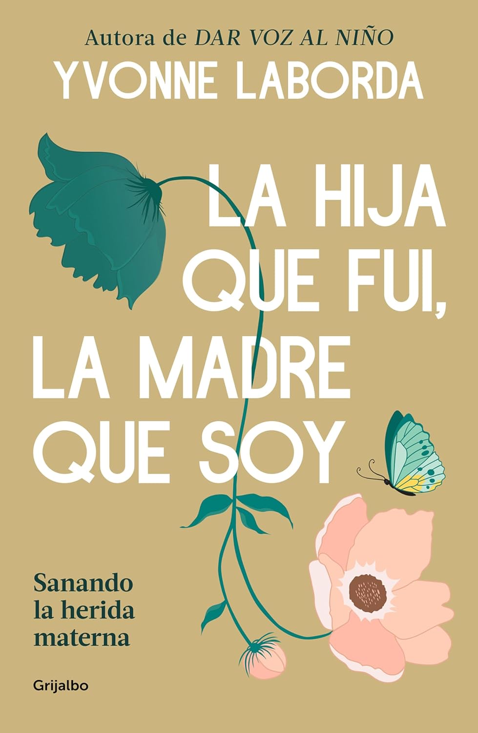 Portada del libro La hija que fui la madre que soy Yvonne Laborda