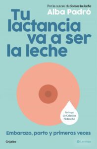Portada del libro Tu lactancia va a ser la leche de Alba Padró