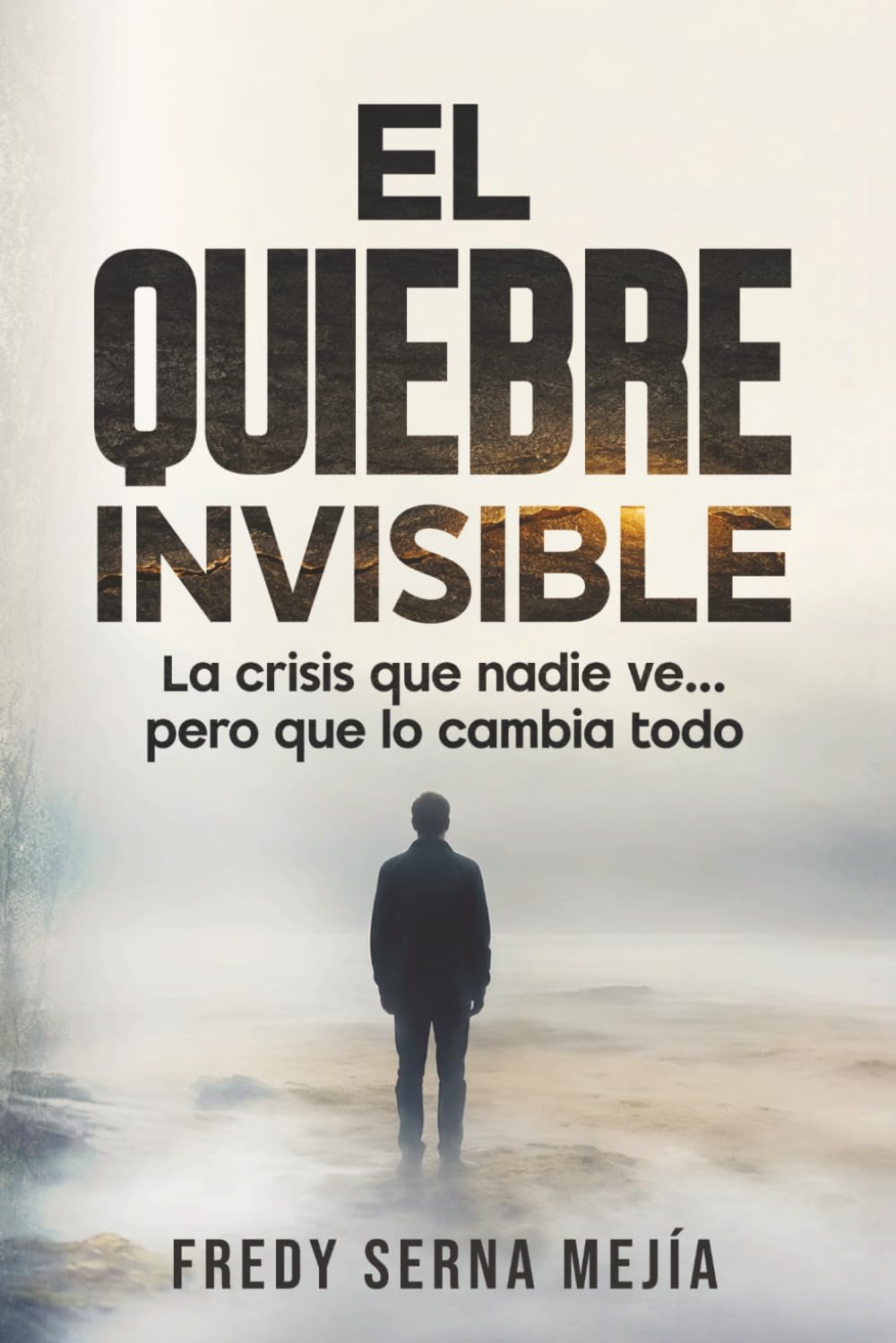 Portada del libro El Quiebre Invisible de Fredy Serna Mejía