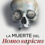 Portada del libro La muerte del Homo sapiens de Ernesto Montoya sobre antropología y reflexión sobre la muerte humana