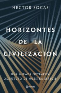 Portada del libro Horizontes de la civilización de Héctor Socas sobre ciencia, historia y futuro de la humanidad