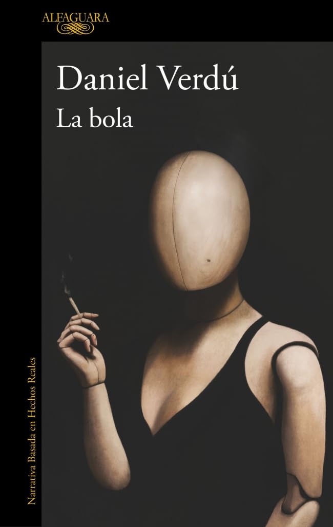 Portada del libro La bola de Daniel Verdú sobre la historia real de Mar de Marchis