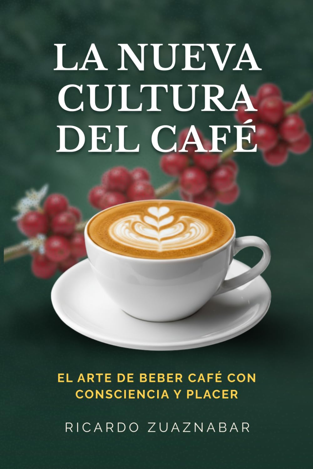 Portada de La nueva cultura del café de Ricardo Zuaznabar Casado, libro sobre café consciente y cultura cafetera.