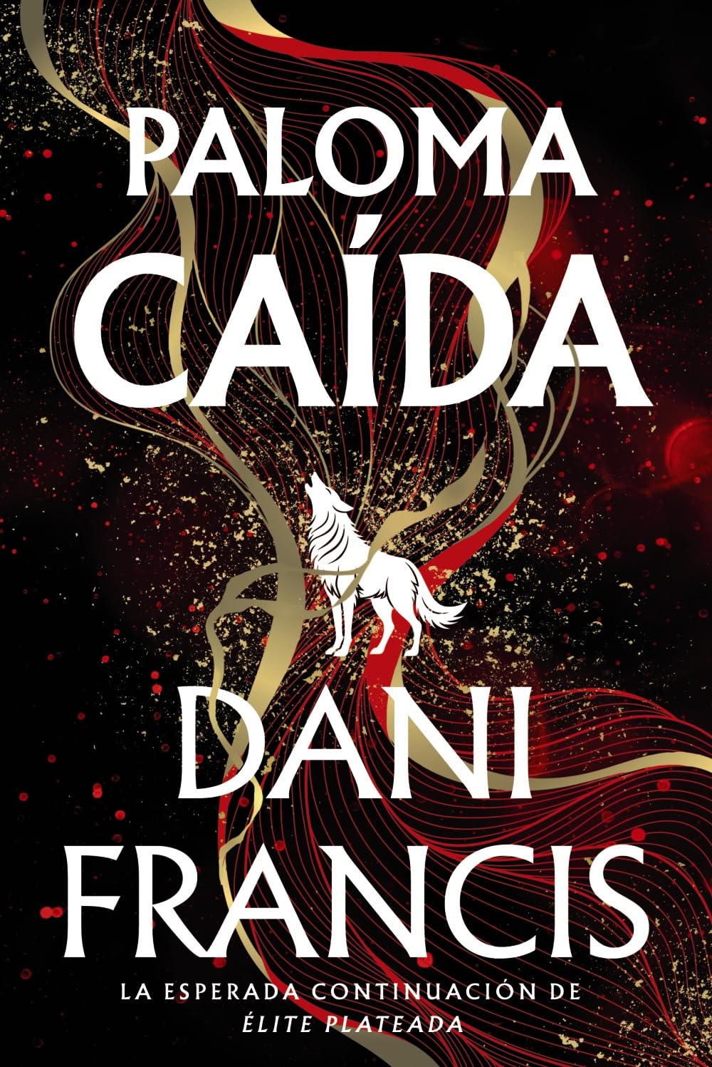 Portada del libro Paloma caída de Dani Francis, continuación de la saga Élite Plateada.