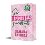 Portada del libro Si decides quedarte de Samara Cadenas, una emotiva novela romántica contemporánea.
