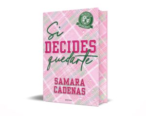 Portada del libro Si decides quedarte de Samara Cadenas, una emotiva novela romántica contemporánea.